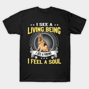 I See A Living Being I See A Friend I Feel A Soul T-Shirt